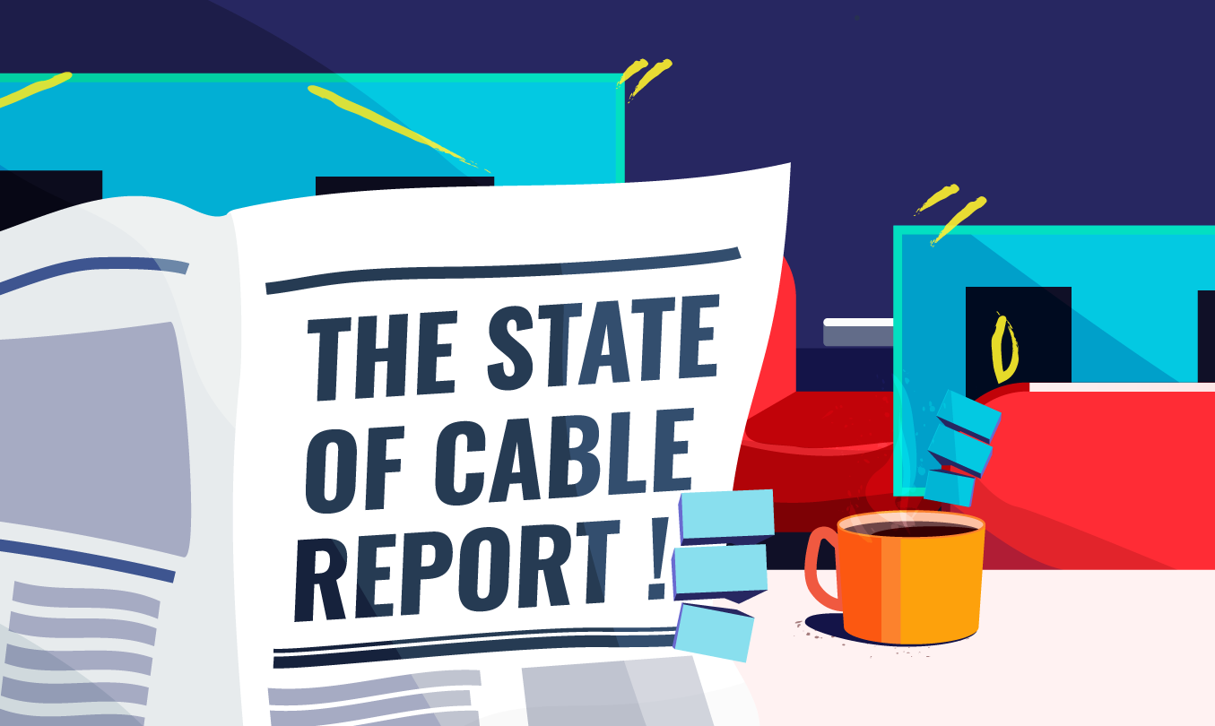 Illustration of a person holding a newspaper with the headline "The State of Cable Report!"